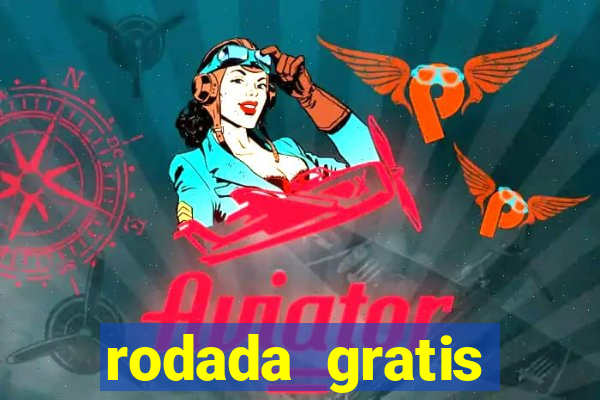 rodada gratis estrela bet